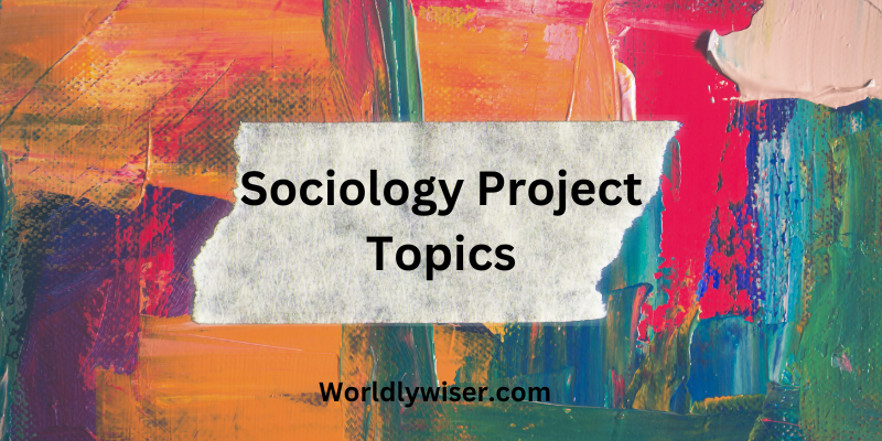 Sociology Project Topics