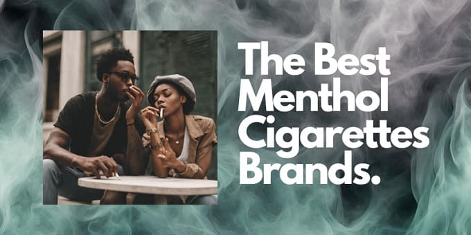 The Best Menthol Cigarette Brands