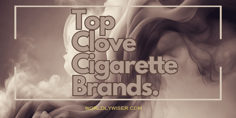 Best Clove Cigarette Brands