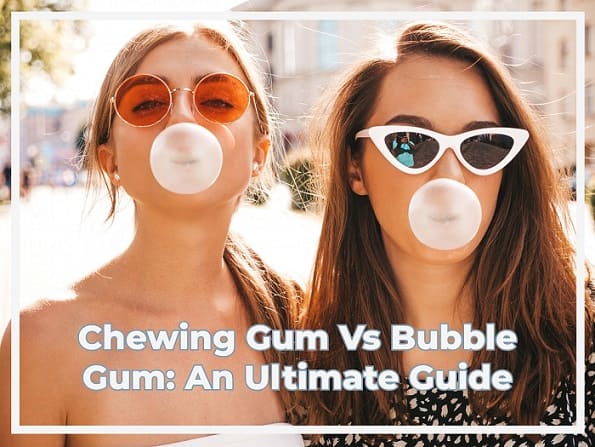 Difference between Chewing Gum and Bubble Gum